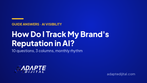 How Do I Track My Brand's Reputation in AI? — Adapte Dijital cover image