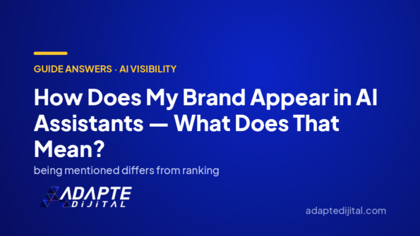 How Does My Brand Appear in AI Assistants — What Does That Mean? — Adapte Dijital cover image
