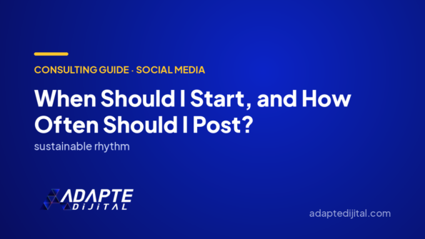 When Should I Start, and How Often Should I Post? — Adapte Dijital cover image