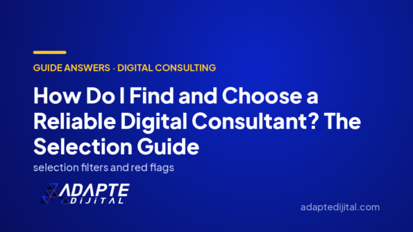 How Do I Find and Choose a Reliable Digital Consultant? The Selection Guide — Adapte Dijital cover image