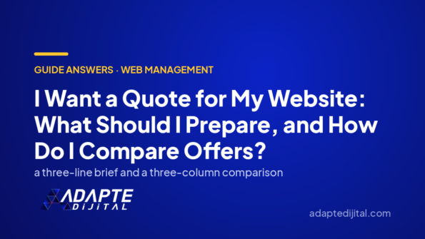 I Want a Quote for My Website: What Should I Prepare, and How Do I Compare Offers? — Adapte Dijital cover image