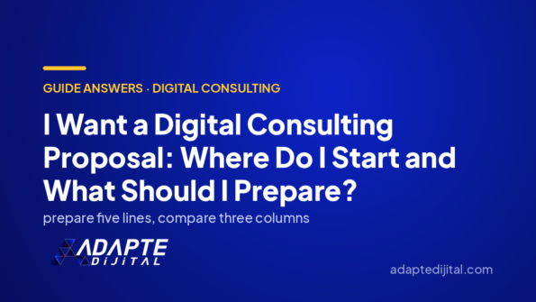 I Want a Digital Consulting Proposal: Where Do I Start and What Should I Prepare? — Adapte Dijital cover image