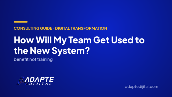 How Will My Team Get Used to the New System? — Adapte Dijital cover image