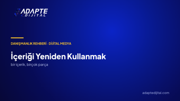 İçerik nasıl yeniden kullanılır?
