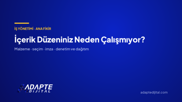İçerik Düzeniniz Neden Çalışmıyor? — Adapte Dijital kapak görseli