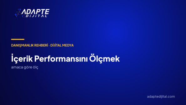 İçerik performansı nasıl ölçülür?