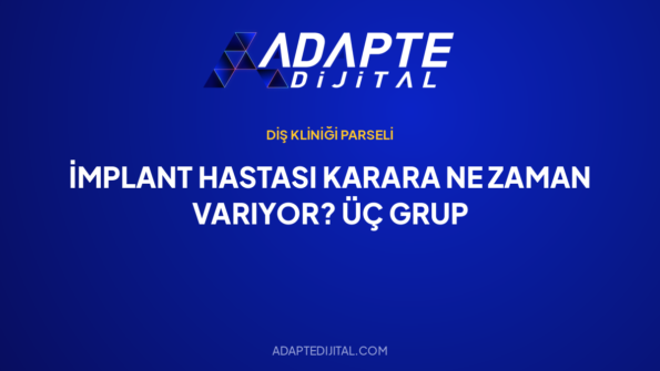 İmplant Hastası Karara Ne Zaman Varıyor? Üç Grup — Adapte Dijital kapak görseli