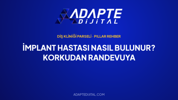 İmplant Hastası Nasıl Bulunur? Korkudan Randevuya — Adapte Dijital kapak görseli