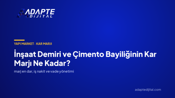 İnşaat Demiri ve Çimento Bayiliğinin Kar Marjı Ne Kadar? — Adapte Dijital kapak görseli