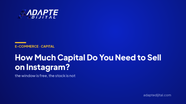 How Much Capital Do You Need to Sell on Instagram? — Adapte Dijital cover image