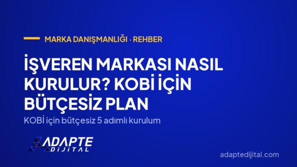 İşveren Markası Nasıl Kurulur? KOBİ İçin Bütçesiz Plan — KOBİ için bütçesiz 5 adımlı kurulum