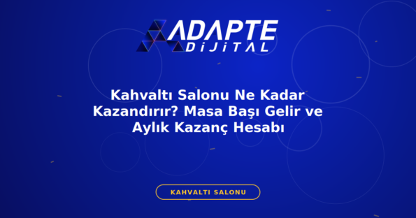Kahvaltı Salonu Ne Kadar Kazandırır? Masa Başı Gelir ve Aylık Kazanç Hesabı — Adapte Dijital kapak görseli