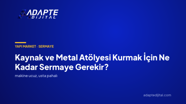 Kaynak ve Metal Atölyesi Kurmak İçin Ne Kadar Sermaye Gerekir? — Adapte Dijital kapak görseli
