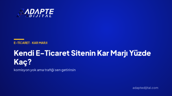 Kendi E-Ticaret Sitenin Kar Marjı Yüzde Kaç? — Adapte Dijital kapak görseli