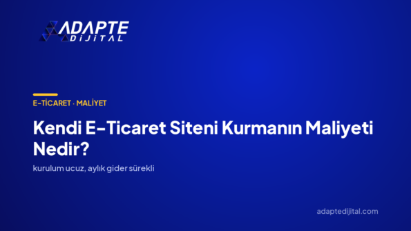Kendi E-Ticaret Siteni Kurmanın Maliyeti Nedir? — Adapte Dijital kapak görseli