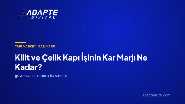 Kilit ve Çelik Kapı İşinin Kar Marjı Ne Kadar? — Adapte Dijital kapak görseli