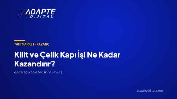 Kilit ve Çelik Kapı İşi Ne Kadar Kazandırır? — Adapte Dijital kapak görseli