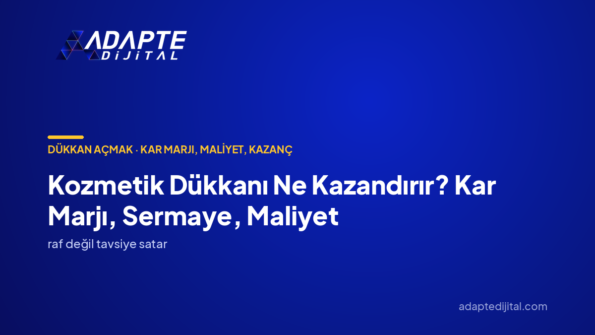 Kozmetik Dükkanı Ne Kazandırır? Kar Marjı, Sermaye, Maliyet — Adapte Dijital kapak görseli