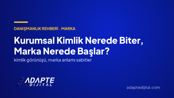 Kurumsal Kimlik Nerede Biter, Marka Nerede Başlar? — Adapte Dijital kapak görseli