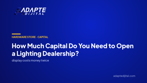 How Much Capital Do You Need to Open a Lighting Dealership? — Adapte Dijital cover image