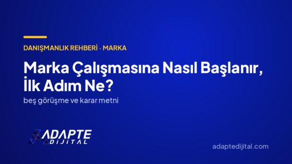 Marka Çalışmasına Nasıl Başlanır, İlk Adım Ne? — Adapte Dijital kapak görseli