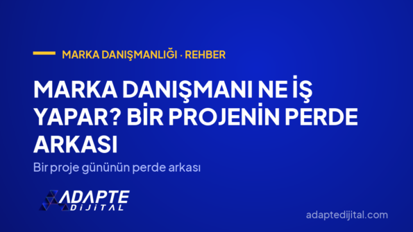 Marka Danışmanı Ne İş Yapar? Bir Projenin Perde Arkası — Bir proje gününün perde arkası