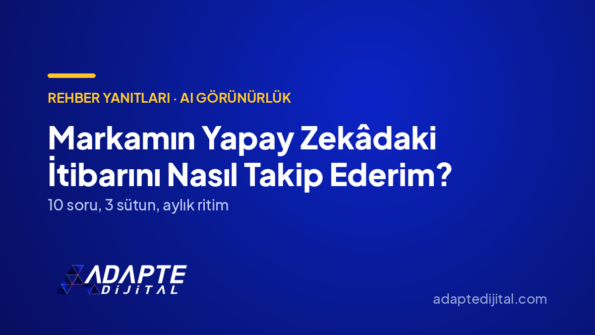 Markamın Yapay Zekâdaki İtibarını Nasıl Takip Ederim? — Adapte Dijital kapak görseli