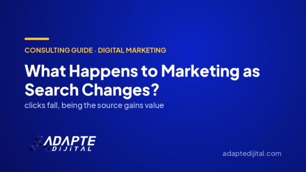 What Happens to Marketing as Search Changes? — Adapte Dijital cover image