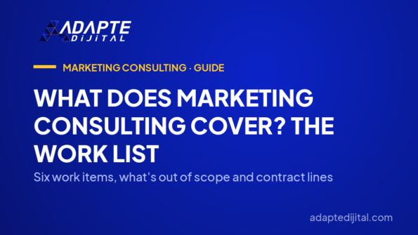 What Does Marketing Consulting Cover? The Work List — Six work items, what's out of scope and contract lines