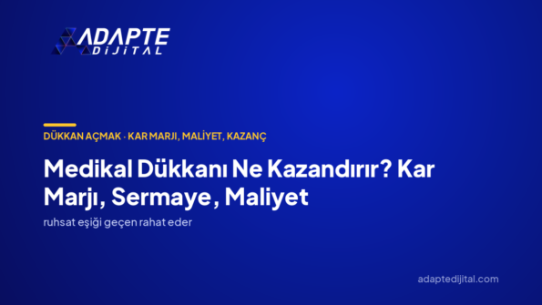 Medikal Dükkanı Ne Kazandırır? Kar Marjı, Sermaye, Maliyet — Adapte Dijital kapak görseli