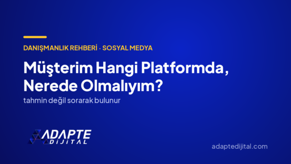 Müşterim Hangi Platformda, Nerede Olmalıyım? — Adapte Dijital kapak görseli