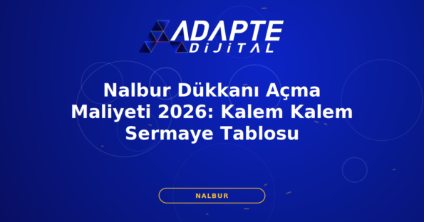 Nalbur Dükkanı Açma Maliyeti 2026: Kalem Kalem Sermaye Tablosu — Adapte Dijital kapak görseli