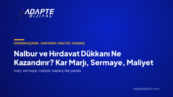 Nalbur ve Hırdavat Dükkanı Ne Kazandırır? Kar Marjı, Sermaye, Maliyet — Adapte Dijital kapak görseli
