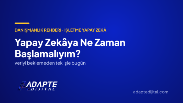 Yapay Zekâya Ne Zaman Başlamalıyım? — Adapte Dijital kapak görseli