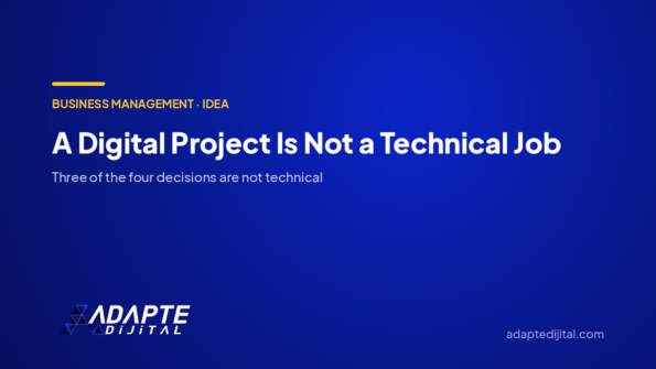 A Digital Project Is Not a Technical Job — Adapte Dijital cover image