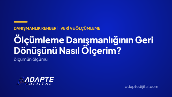 Ölçümleme Danışmanlığının Geri Dönüşünü Nasıl Ölçerim? — Adapte Dijital kapak görseli