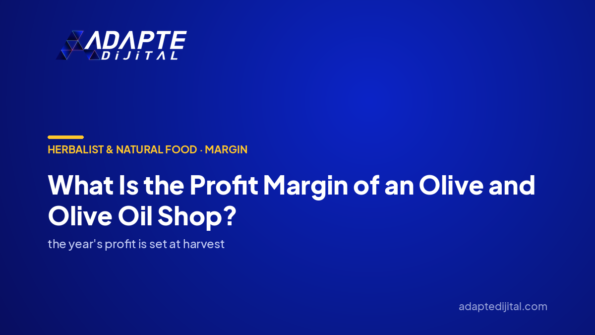 What Is the Profit Margin of an Olive and Olive Oil Shop? — Adapte Dijital cover image