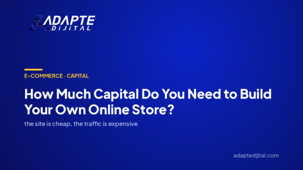 How Much Capital Do You Need to Build Your Own Online Store? — Adapte Dijital cover image