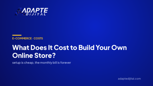 What Does It Cost to Build Your Own Online Store? — Adapte Dijital cover image