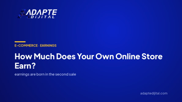 How Much Does Your Own Online Store Earn? — Adapte Dijital cover image