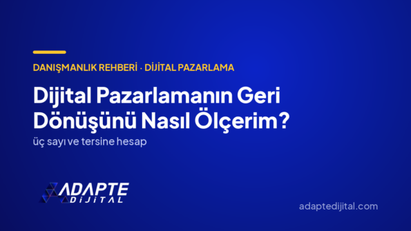 Dijital Pazarlamanın Geri Dönüşünü Nasıl Ölçerim? — Adapte Dijital kapak görseli