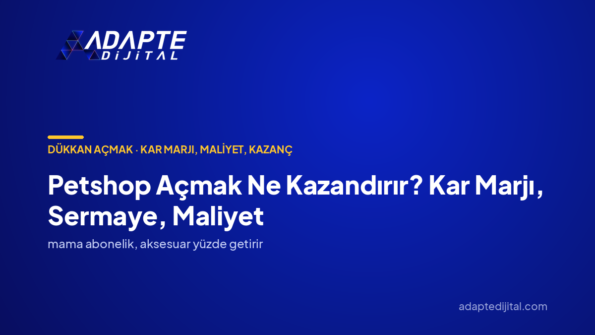 Petshop Açmak Ne Kazandırır? Kar Marjı, Sermaye, Maliyet — Adapte Dijital kapak görseli