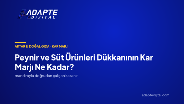 Peynir ve Süt Ürünleri Dükkanının Kar Marjı Ne Kadar? — Adapte Dijital kapak görseli