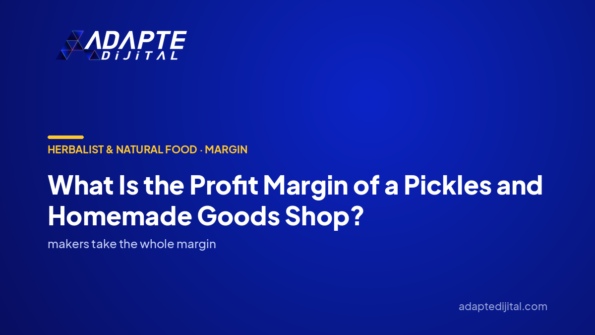 What Is the Profit Margin of a Pickles and Homemade Goods Shop? — Adapte Dijital cover image