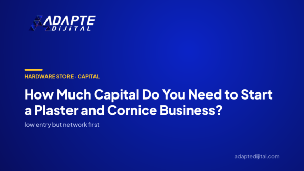 How Much Capital Do You Need to Start a Plaster and Cornice Business? — Adapte Dijital cover image