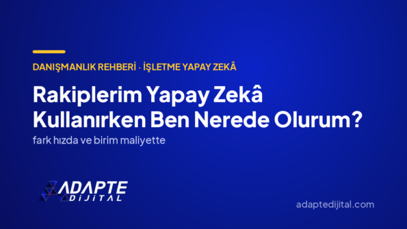Rakiplerim Yapay Zekâ Kullanırken Ben Nerede Olurum? — Adapte Dijital kapak görseli