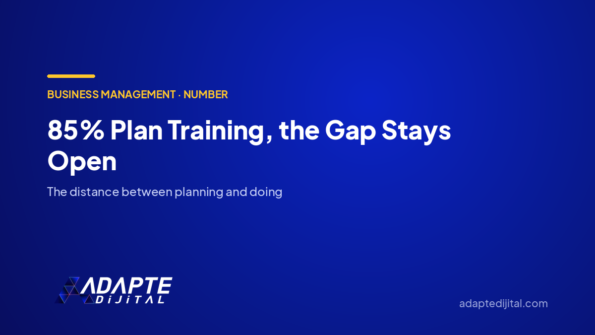 85% Plan Training, the Gap Stays Open — Adapte Dijital cover image