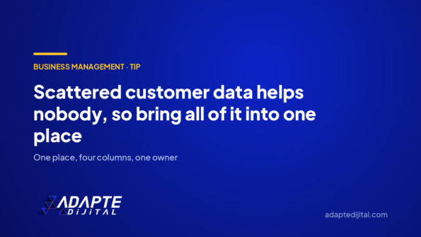 Scattered customer data helps nobody, so bring all of it into one place — Adapte Dijital cover image
