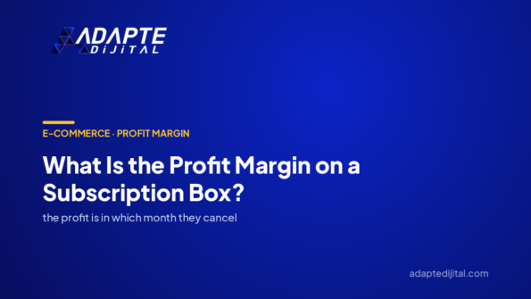 What Is the Profit Margin on a Subscription Box? — Adapte Dijital cover image