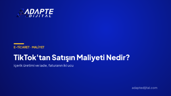 TikTok'tan Satışın Maliyeti Nedir? — Adapte Dijital kapak görseli